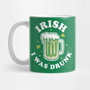 Irish I was Drunk Saint Patricks Day Green Beer Drinking Mug